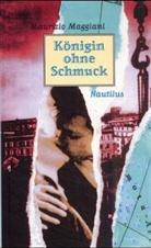 Maurizio Maggiani, Andreas Löhrer - Königin ohne Schmuck