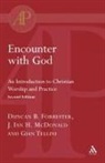 Duncan Forrester, Duncan B Forrester, Duncan B. Forrester, Duncan Tellini Forrester, Forrester Duncan B., James Ian H McDonald... - Encounter with God