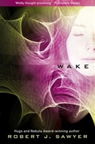 Robert J Sawyer, Robert J. Sawyer - WAKE
