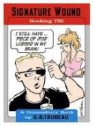 G. B. Trudeau, Garry Trudeau - Signature Wound
