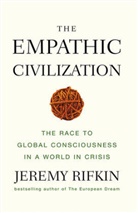 J Rifkin, Jeremy Rifkin, Jeremy (The Foundation on Economic Trends) Rifkin - The Empathic Civilization