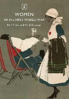 Molly Housego, Housego Molly, Neil Storey, Neil R Storey, Neil R. Storey, Storey Neil R. - Women in the First World War