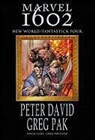 Peter David, Greg Pak, Pascal Alixe, Greg Tocchini - Marvel 1602 New World Fantastick Four