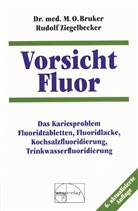 Bruke, Max O Bruker, Max O. Bruker, Max Otto Bruker, Ziegelbecker, Rudolf Ziegelbecker - Vorsicht Fluor