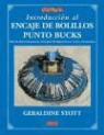 Geraldine Stott - Introducción al encaje de bolillos : punto bucks