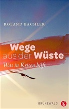 Roland Kachler - Wege aus der Wüste
