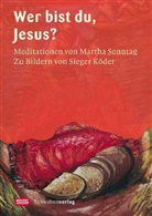 Köder, Sonnta, Martha Sonntag, Sieger Köder - Jesus, wer bist du?