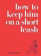 Lindsey Musante, Musante Lindsey, Partners &amp; S, Partners &amp; Spade, Partners &amp;. Spade, Partners &amp;amp... - How to Keep Him on a Short Leash