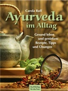 Carola Ruff - Ayurveda im Alltag