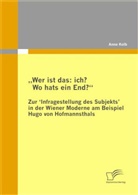 Anne Kolb - Wer ist das: ich? Wo hats ein End?