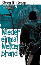 Simon R Green, Simon R. Green - Wieder einmal Weltenbrand