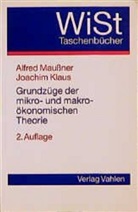 Joachim Klaus, Joachim (Prof. Klaus, Alfred Maußner, Alfred (Prof. Dr. Maussner, Alfred (Prof. Dr.) Maussner, KLAUS... - Grundzüge der mikro- und makroökonomischen Theorie