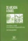 De Arcadia a Babel : naturaleza y ciudad en la literatura hispanoamericana