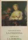 Fernando De Rojas, Lope De Vega - La Celestina; La Dorotea