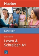 Bettina Höldrich - Deutsch. Lesen und Schreiben A1