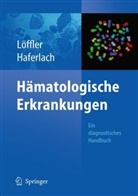 Torsten Haferlach, Helmut Löffler - Hämatologische Erkrankungen