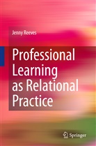 Jenny Reeves - Professional Learning as Relational Practice