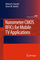 James Haslett, Jim Haslett, Ahmed Youssef, Ahmed A Youssef, Ahmed A. Youssef - Nanometer CMOS RFICs for Mobile TV Applications