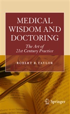 Robert Taylor, Robert B. Taylor - Medical Wisdom and Doctoring