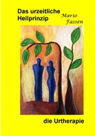 Mario Fassen - Das urzeitliche Heilprinzip