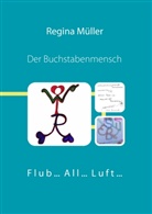 Regina Müller - Der Buchstabenmensch