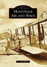 T Gary Wicks, T. Gary Wicks - Huntsville Air and Space