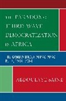 Abdoulaye Saine, Abdoulaye S. Saine - The Paradox of Third-wave Democratization in Africa