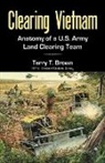 Terry T. Brown - Clearing Vietnam