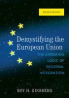 Roy H Ginsberg, Roy H. Ginsberg, Roy H. Professor Ginsberg, Ginsberg Roy H. - Demystifying the European Union