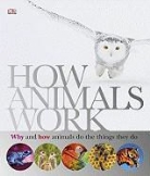 David Burnie, DK, Not Available (NA) - How Animals Work
