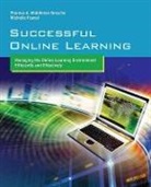 Theresa Brosche, Theresa A. Brosche, Theresa A. Middleton Brosche, Theresa Ann Middleton Brosche, Michelle Feavel, Theresa Ann Middleton Brosche... - Successful Online Learning: Managing the Online Learning Environment