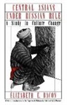 Elizabeth E Bacon, Elizabeth E. Bacon - Central Asians Under Russian Rule