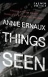 Annie Ernaux - Things Seen