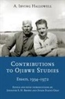 A Irving Hallowell, A. Irving Hallowell, A.irving Hallowell, HALLOWELL A IRVING, Jennifer S H Brown, Jennifer S. H. Brown... - Contributions to Ojibwe Studies