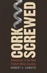 Robert Camuto, Robert V Camuto, Robert V. Camuto - Corkscrewed