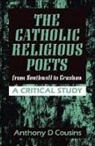 A D Cousins, A. D. Cousins, Anthony Cousins, Anthony D Cousins, Anthony D. Cousins - Catholic Religious Poets