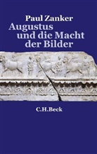 Paul Zanker - Augustus und die Macht der Bilder