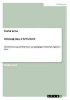 Patrick Vetter - Bildung und Fernsehen