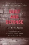 Theodor W. Adorno, Jeffrey K. Olick, Andrew J. Perrin - Guilt and Defense