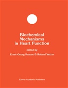 Ernst-Georg Krause, Roland Vetter - Biochemical Mechanisms in Heart Function