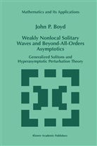 J. P. Boyd, John P Boyd, John P. Boyd - Weakly Nonlocal Solitary Waves and Beyond-All-Orders Asymptotics