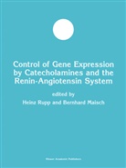 Bernhard Maisch, Heinz Rupp - Control of Gene Expression by Catecholamines and the Renin-Angiotensin System