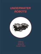 George A Bekey, George Bekey, George A. Bekey, Tamak Ura, Tamaki Ura, Junku Yuh - Underwater Robots