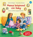 Achim Bröger, Franziska Harvey, Franziska Harvey - Mama bekommt ein Baby