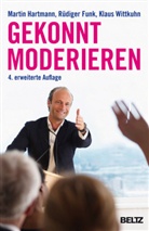 Rüdiger Funk, Martin Hartmann, Ulrike Rath, Klaus Witthuhn, Klaus D. Wittkuhn, Ulrike Rath - Gekonnt moderieren