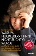 Eckhard Schiffer, Patrick Wirbeleit, Patrick Wirbeleit - Warum Huckleberry Finn nicht süchtig wurde