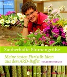 Holger Schweizer - Zauberhafte Blumengrüße