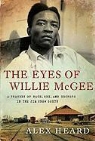 Alex Heard - The Eyes of Willie McGee