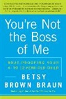 Betsy Brown Braun, Braun Betsy Brown - Youre Not the Boss of Me