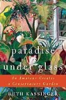 Ruth Kassinger - Paradise Under Glass